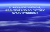 HYPERANDROGENISM, HIRSUTISM AND POLYCYSTIC OVARY SYNDROME