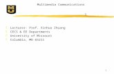 Lecturer: Prof. Xinhua Zhuang CECS & EE Departments University of Missouri Columbia, MO 65211