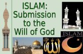 ISLAM: Submission to the Will of God