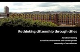 Rethinking citizenship through cities Jonathan Darling School of Environment and Development