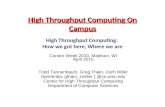 High Throughput Computing On Campus High Throughput Computing:  How we got here, Where we are