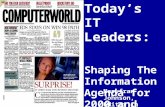 Today’s IT Leaders:     Shaping The  Information Agenda for 2000 and Beyond