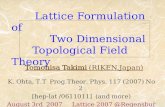 Lattice Formulation of              Two Dimensional        Topological Field Theory