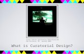 What is Curatorial Design?