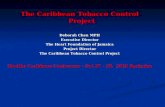 The Caribbean Tobacco Control Project Deborah Chen MPH Executive Director