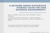 A NETWORK-AWARE DISTRIBUTED STORAGE CACHE FOR DATA INTENSIVE ENVIRONMENTS