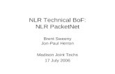 NLR Technical BoF: NLR PacketNet Brent Sweeny Jon-Paul Herron