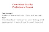 Equipment :   Model 703 Bobcat Skid-Steer Loader with Backhoe.  Job :