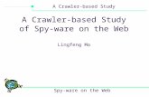 A Crawler-based Study of Spy-ware on the Web Lingfeng Mo