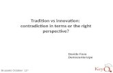 Tradition  vs  innovation:  contradiction in terms or the  right  perspective ?