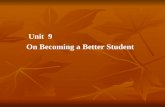 Unit  9   On Becoming a Better Student