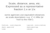 Small scale…  covers a large areaLarge scale… covers a small area