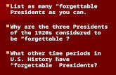 List as many “forgettable” Presidents as you can.