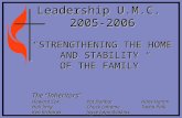 Leadership U.M.C.  2005-2006 “STRENGTHENING THE HOME AND STABILITY  OF THE FAMILY”