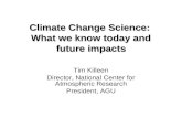 Climate Change Science:  What we know today and future impacts
