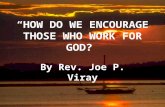 “HOW  DO WE ENCOURAGE THOSE WHO WORK FOR GOD ?”