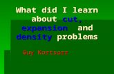 What I learned about  cut, expansion   and  density  problems