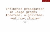Influence propagation in large graphs - theorems, algorithms, and case studies