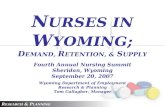 N URSES IN  W YOMING; D EMAND,  R ETENTION, &  S UPPLY Fourth Annual Nursing Summit