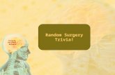Random Surgery Trivia!