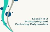 Lesson 8-2 Multiplying and Factoring Polynomials