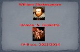 William Shakespeare Romeo  &  Giulietta  IV B a.s. 2013/2014
