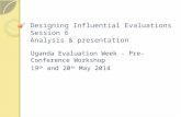 Designing Influential Evaluations Session 6 Analysis &  presentation