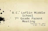 R.C.  Loflin  Middle School  7 th  Grade Parent Meeting
