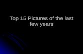 Top 15 Pictures of the last few years