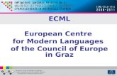 ECML European Centre  for Modern Languages  of the Council of Europe in Graz