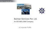 Bulman Services Pvt. Ltd. An ISO 9001:2000 Company