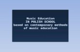 Music Education IN POLISH SCHOOL based  on  contemporary methods  of  music education