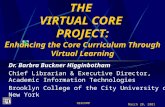 THE  VIRTUAL CORE  PROJECT: E nhancing the Core Curriculum Through Virtual Learning