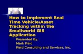 How to Implement Real Time Vehicle/Asset Tracking within the Smallworld GIS Application
