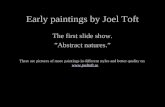 Early paintings by Joel Toft