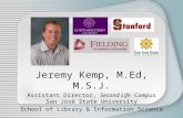 Jeremy Kemp, M.Ed, M.S.J. Assistant Director,  Second Life  Campus San Jos é  State University