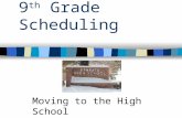 9 th  Grade Scheduling