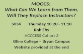 MOOCS:  What Can We Learn from Them, Will They Replace Instructors?