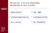 Warm-up:  Can you determine the phrase or new word(s)