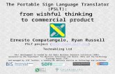 The Portable Sign Language Translator (PSLT): from wishful thinking  to commercial product