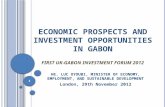 Economic prospects and  investment opportunities  in Gabon First UK-Gabon  Investment  Forum 2012