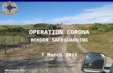 OPERATION CORONA BORDER SAFEGUARDING 7 March 2011