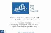 Equal Justice, Democracy and Livability for All Robert Garcia Founding Director and Counsel