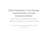 Date Modeling: From Design Experiments to Scale Implementation
