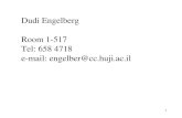 Dudi Engelberg Room 1-517 Tel: 658 4718 e-mail: engelber@cc.huji.ac.il