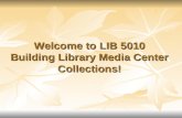 Welcome to LIB 5010 Building Library Media Center Collections!