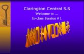Clarington Central S.S Welcome to … In-class Session # 1