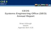 CEOS Systems Engineering Office (SEO) Annual Report Brian Killough NASA Agenda Item #18