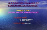 G.E.SOCITIES COLLEGE OF EDUCATION,SANGAMNER . PROJECT ON:- WASTE WATER MANAGEMENT