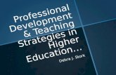 Professional Development & Teaching  S trategies in Higher Education…